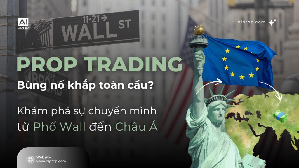 Banner Prop Trading bùng nổ khắp toàn cầu: từ Phố Wall đến châu Á, tượng Nữ thần Tự do và cờ EU