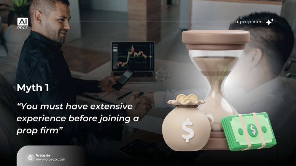 Joining a prop firm, you don't need to have extensive experience