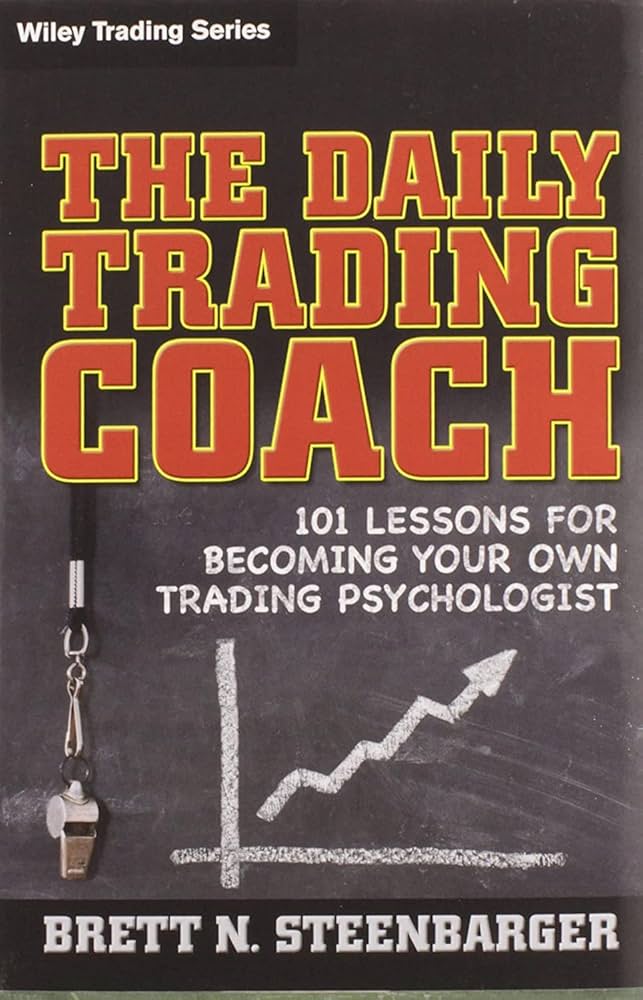 Cuốn sách Tâm lý giao dịch The Daily Trading Coach – Brett N. Steenbarger (2009)