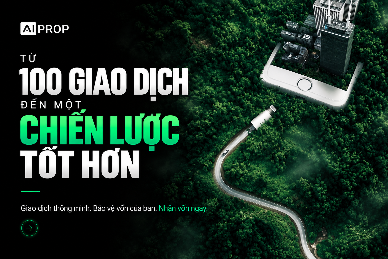 Banner AI Prop 'Từ 100 giao dịch đến một chiến lược tốt hơn' với con đường xuyên rừng dẫn vào điện thoại