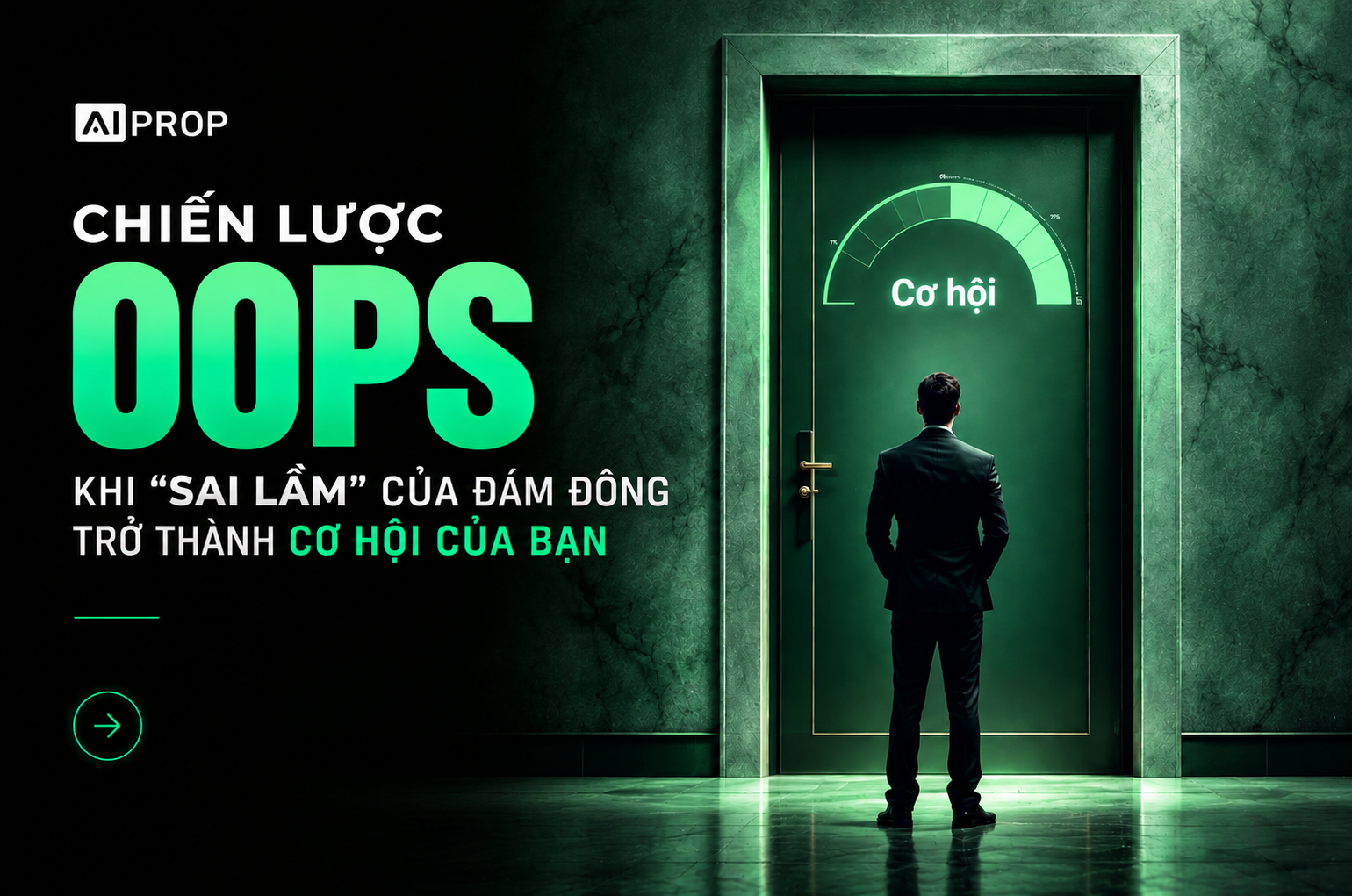 Banner AI Prop 'Chiến lược OOPS: khi sai lầm của đám đông trở thành cơ hội của bạn' với người đứng trước cánh cửa